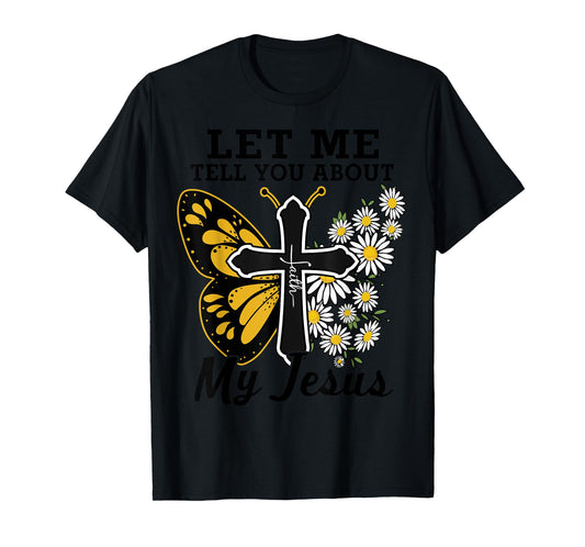 Lets Me Tell You About Jesus Teen Girl Women Cute Christian T-Shirt