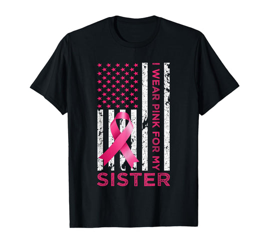 I Wear Pink For My Sister USA Flag Breast Cancer Awareness T-Shirt