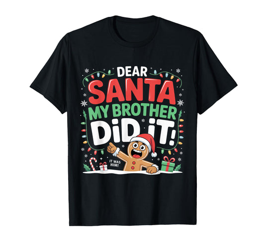 Dear Santa My Brother Did It Gingerbread Toddler Girls Kids T-Shirt