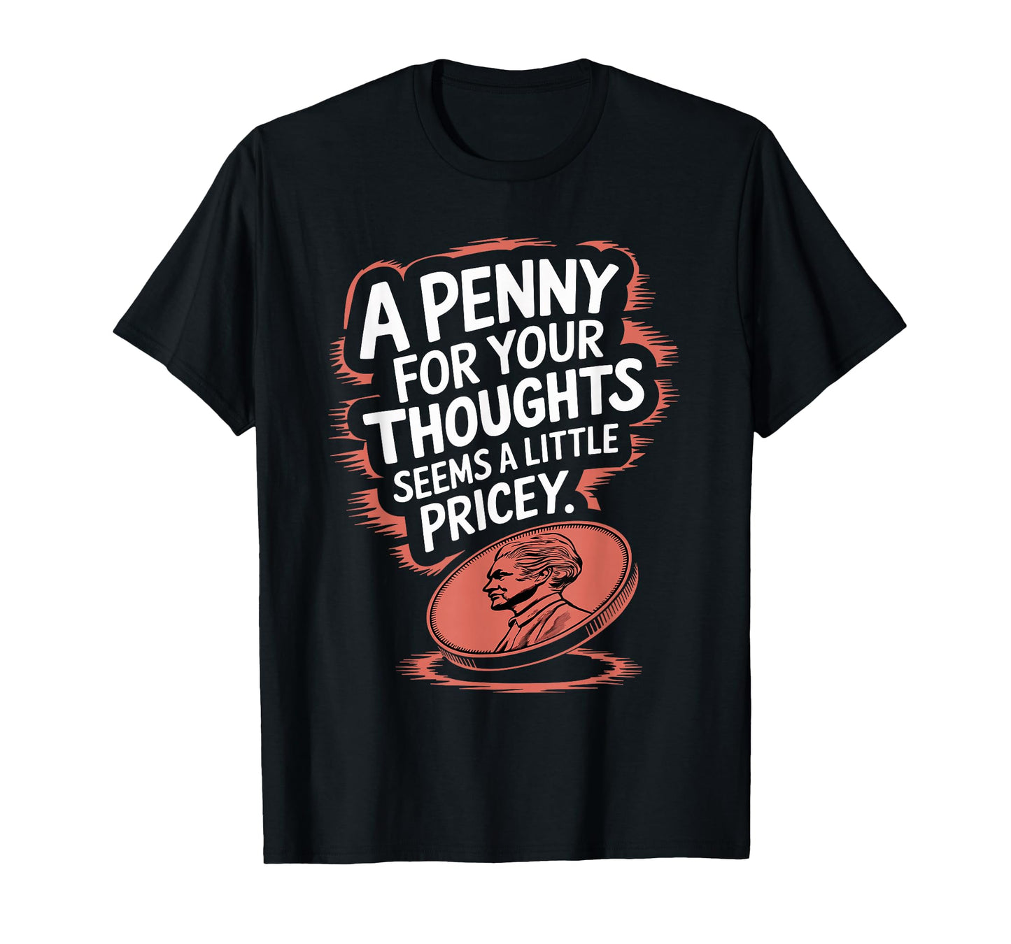 A Penny For Your Thoughts Funny Vintage Humor T-Shirt