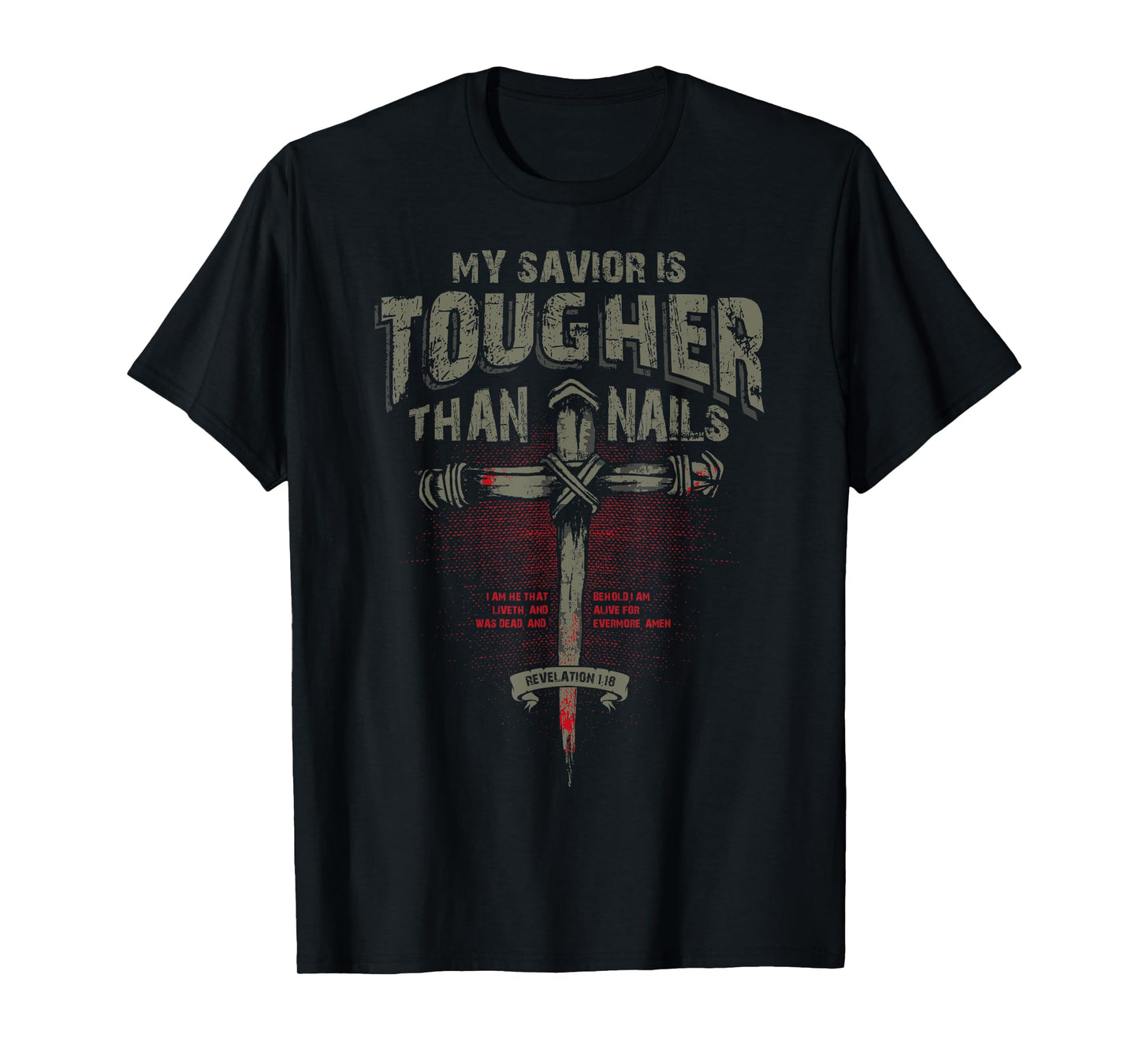 My Savior is Tougher than Nails - Christian T Shirt T-Shirt