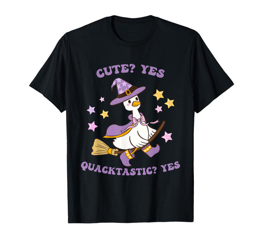 Cute? Yes Quacktastic? Yes Goose Witch Halloween Quote T-Shirt