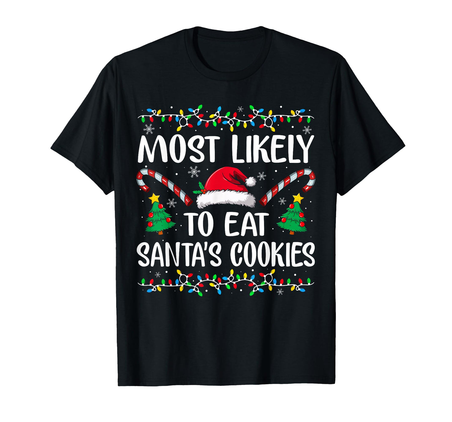 Most Likely to Eat Santa's Cookies Xmas Family Christmas T-Shirt