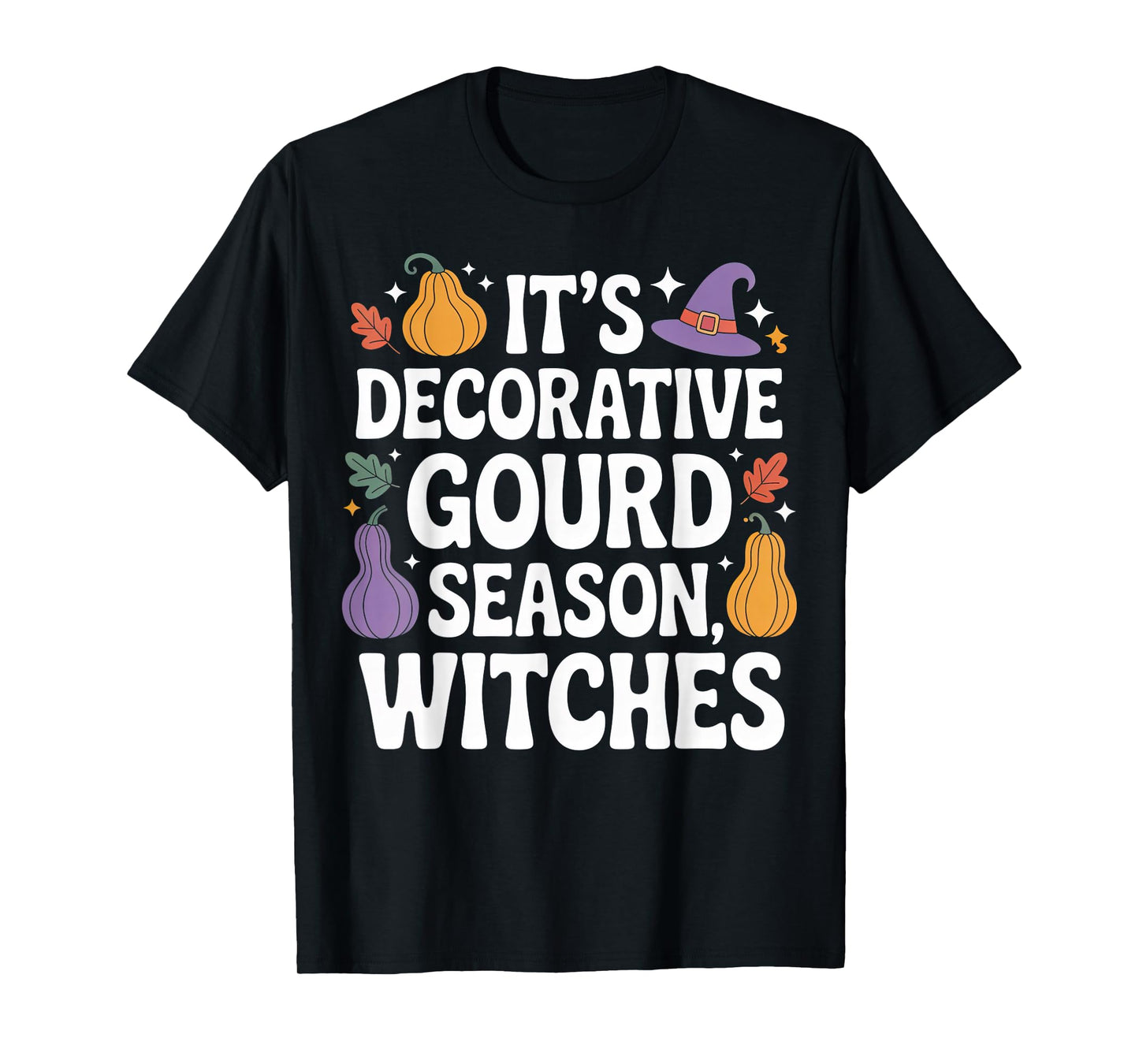 It’s Decorative Gourd Season Witches Funny Fall T-Shirt