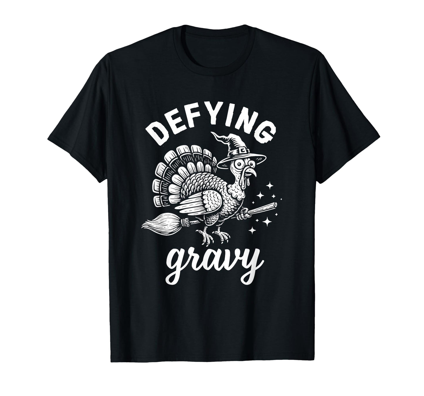 Defying Gravy Funny Silly Turkey Thanksgiving Family Dinner T-Shirt