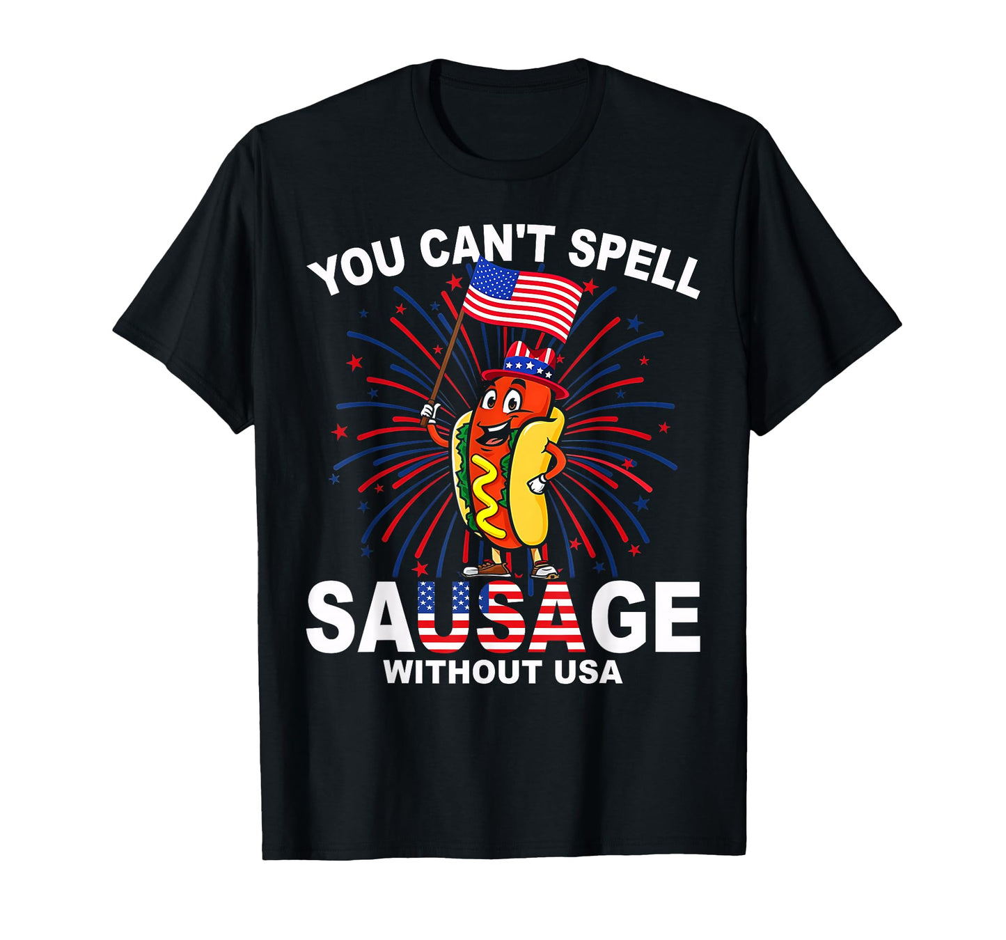 You Can't Spell Sausage Without USA Funny Wiener 4th Of July T-Shirt