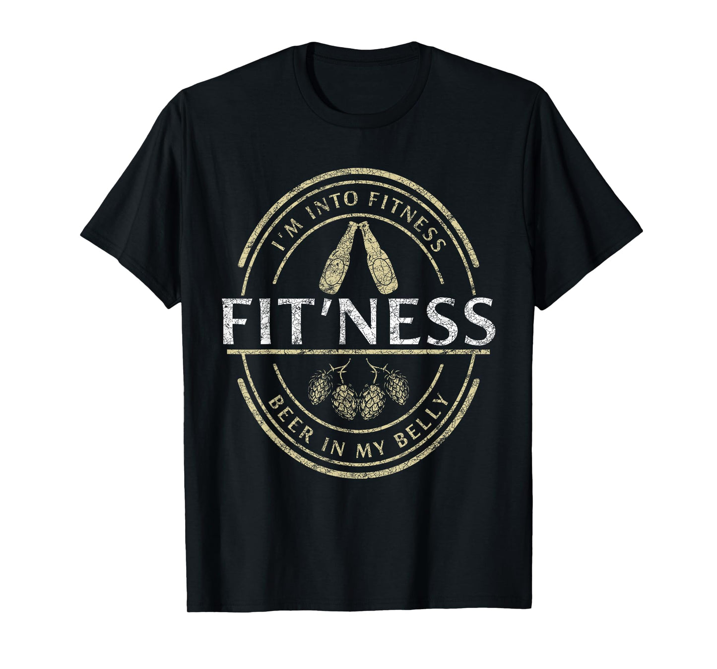 I'm Into Fitness Beer For Beer And Work Out Fitness Lover T-Shirt