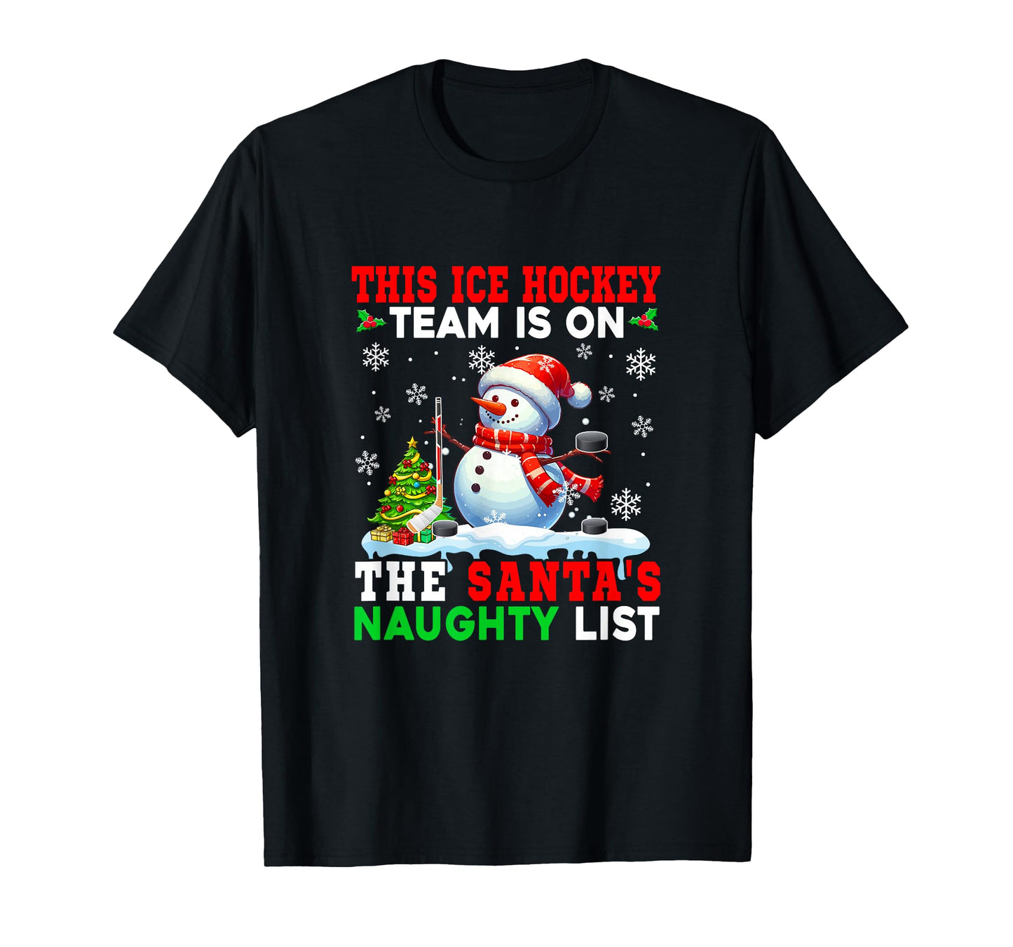 Ice Hockey Team is On Santa's Christmas Naughty List Snowman T-Shirt