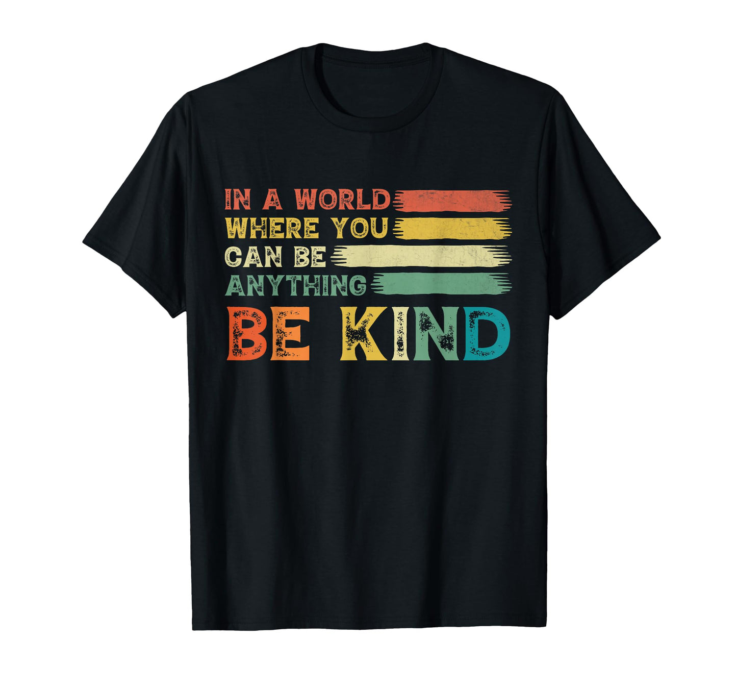 In A World Where You Can Be Anything Be Kind Orange Kindness T-Shirt