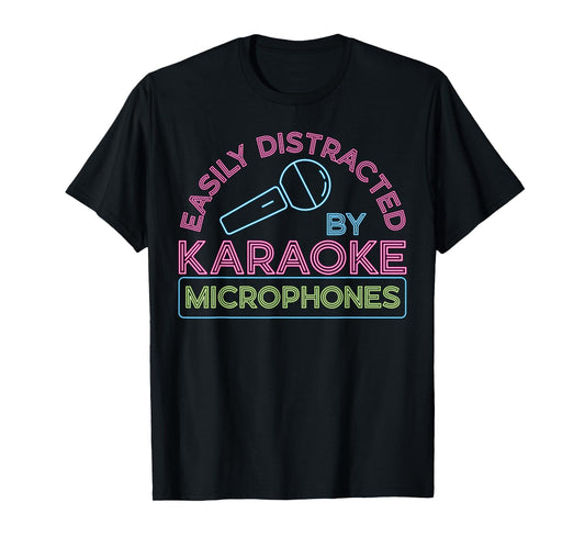 Karaoke Singer 80s Retro Vintage Easily Distracted By T-Shirt