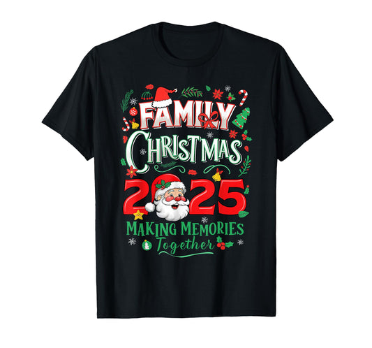 Family Christmas 2025 Making Memories Together Santa Holiday T-Shirt