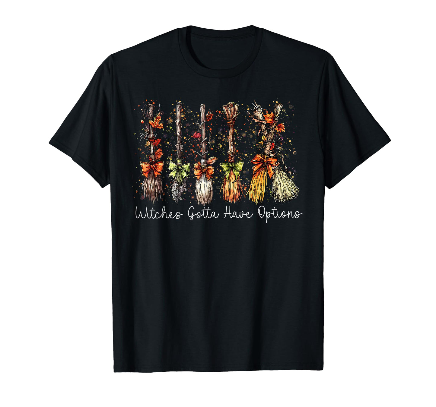 Witches Gotta Have Options Witchy Halloween Spooky Season T-Shirt