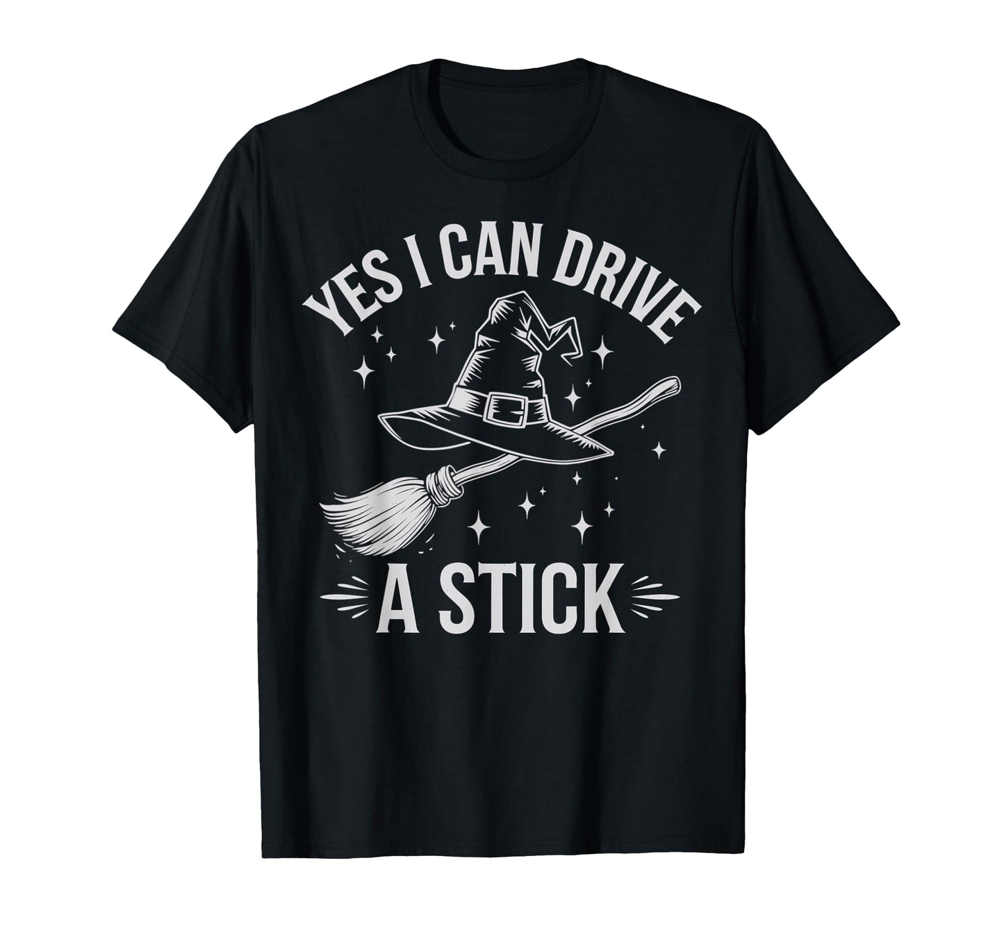 Yes I Can Drive A Stick Witch Broom Halloween Costume T-Shirt