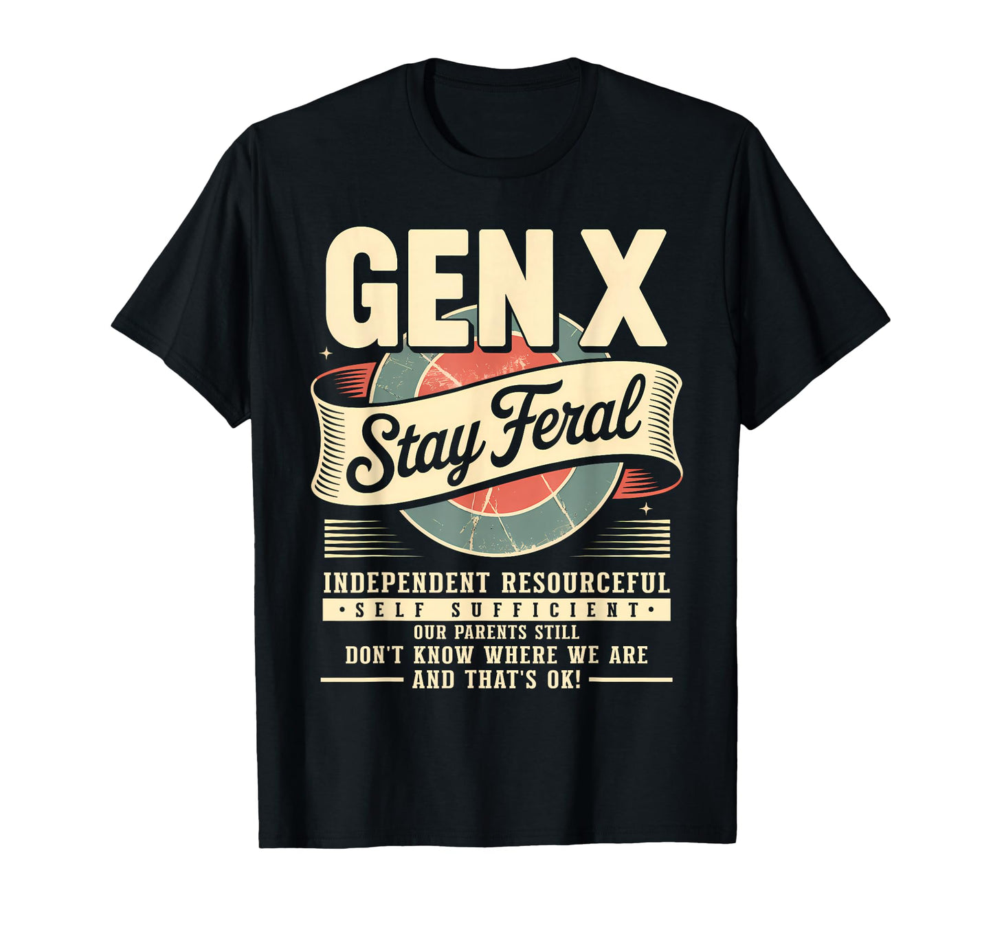 Gen X Stay Feral – Funny Retro Gen X Humor T-Shirt