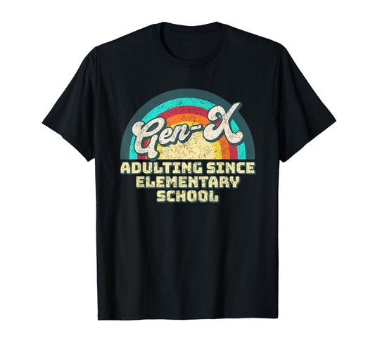 Gen X Adulting Since Elementary School Generation Xers T-Shirt