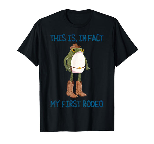 Funny Quote This Is In Fact My First Rodeo Retro Cowboy Frog T-Shirt