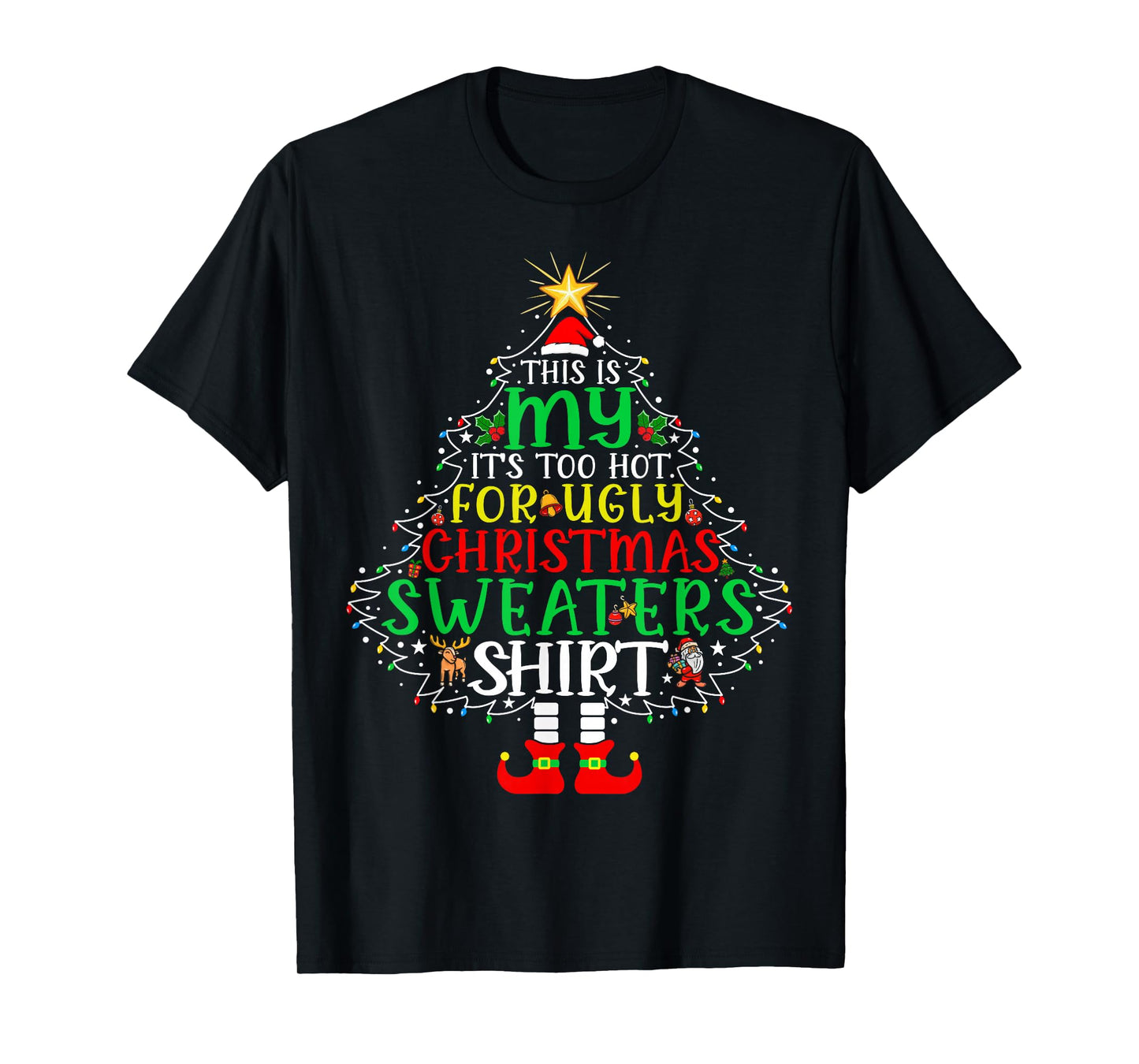It's Too Hot for Ugly Christmas Shirt Funny Xmas Men Women T-Shirt