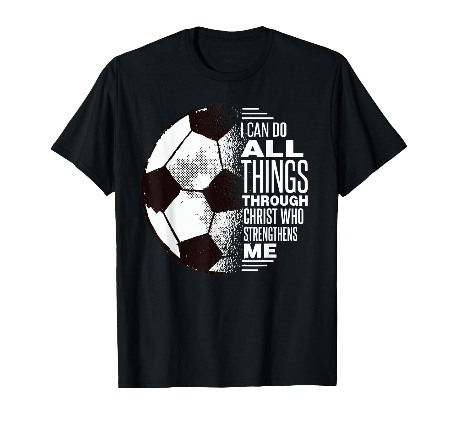 Christian Soccer Shirt - I Can Do All Things Through Christ T-Shirt