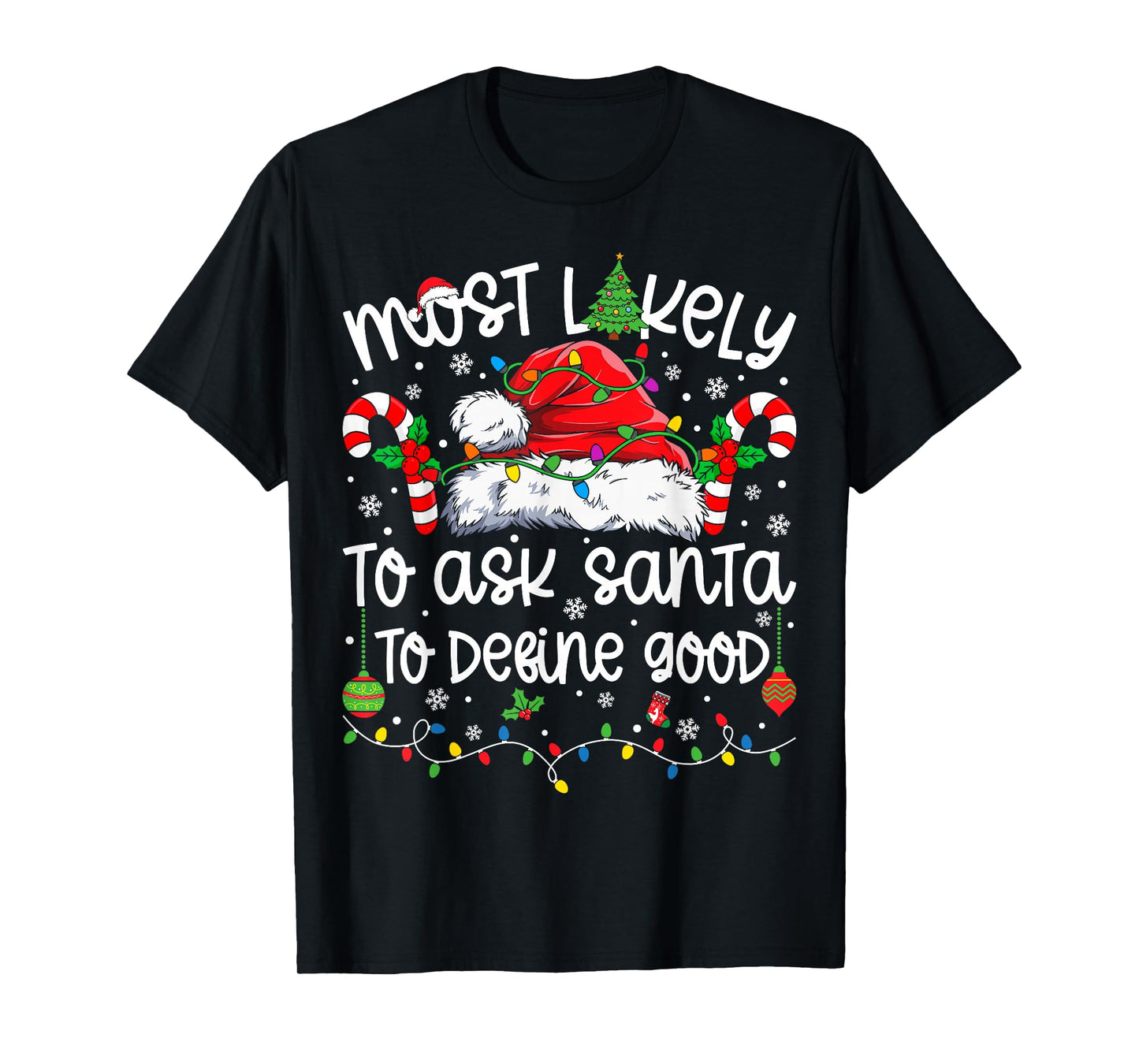 Most Likely to Ask Santa to Define Good Matching Christmas T-Shirt