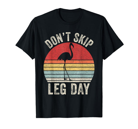 Retro Don't Skip Leg Day Flamingo Workout Gym Fitness T-Shirt