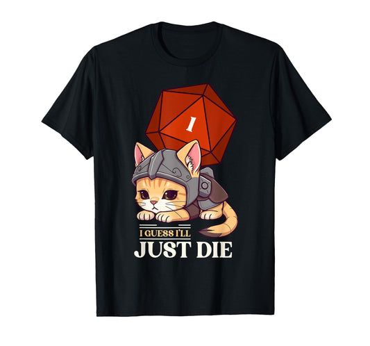RPG Cat Guess I'll Die | D20 Cat Fail Unisex-Adults Kids T-Shirt Black Short Sleeve Gaming/Geek Chic Fantasy RPG T-Shirt