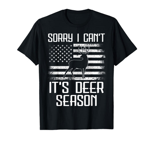 Deer Hunting Men Sorry Its Deer Season Funny Hunter Dad T-Shirt