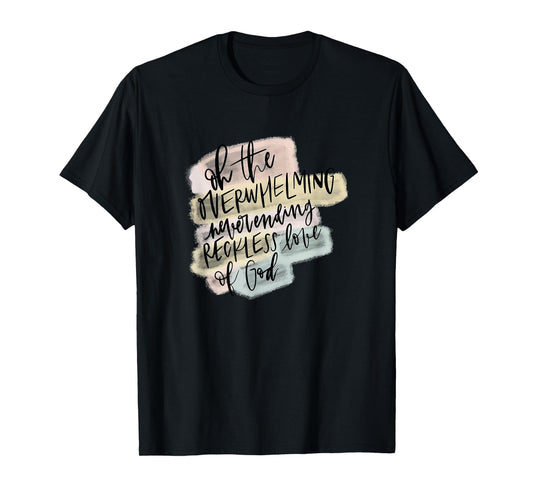 Reckless Love of God Y'all Need Jesus Gifts Christian Women T-Shirt