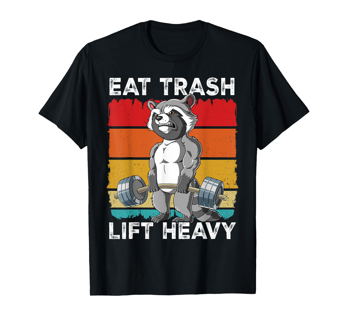 Raccoon Gym Weight Training Eat Trash Lift Heavy T-Shirt