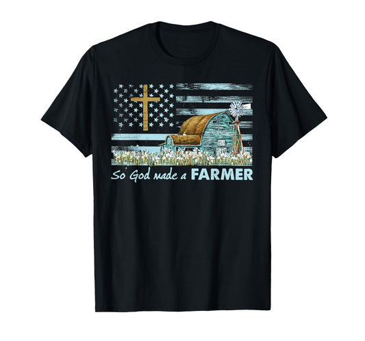 So God Made A Farmer Grandpa Father Dad Husband Farmer Gift T-Shirt