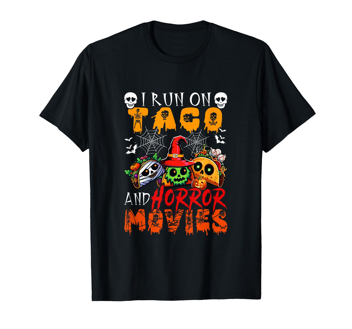 Run On Horror Movies and Taco Halloween Food Lover T-Shirt