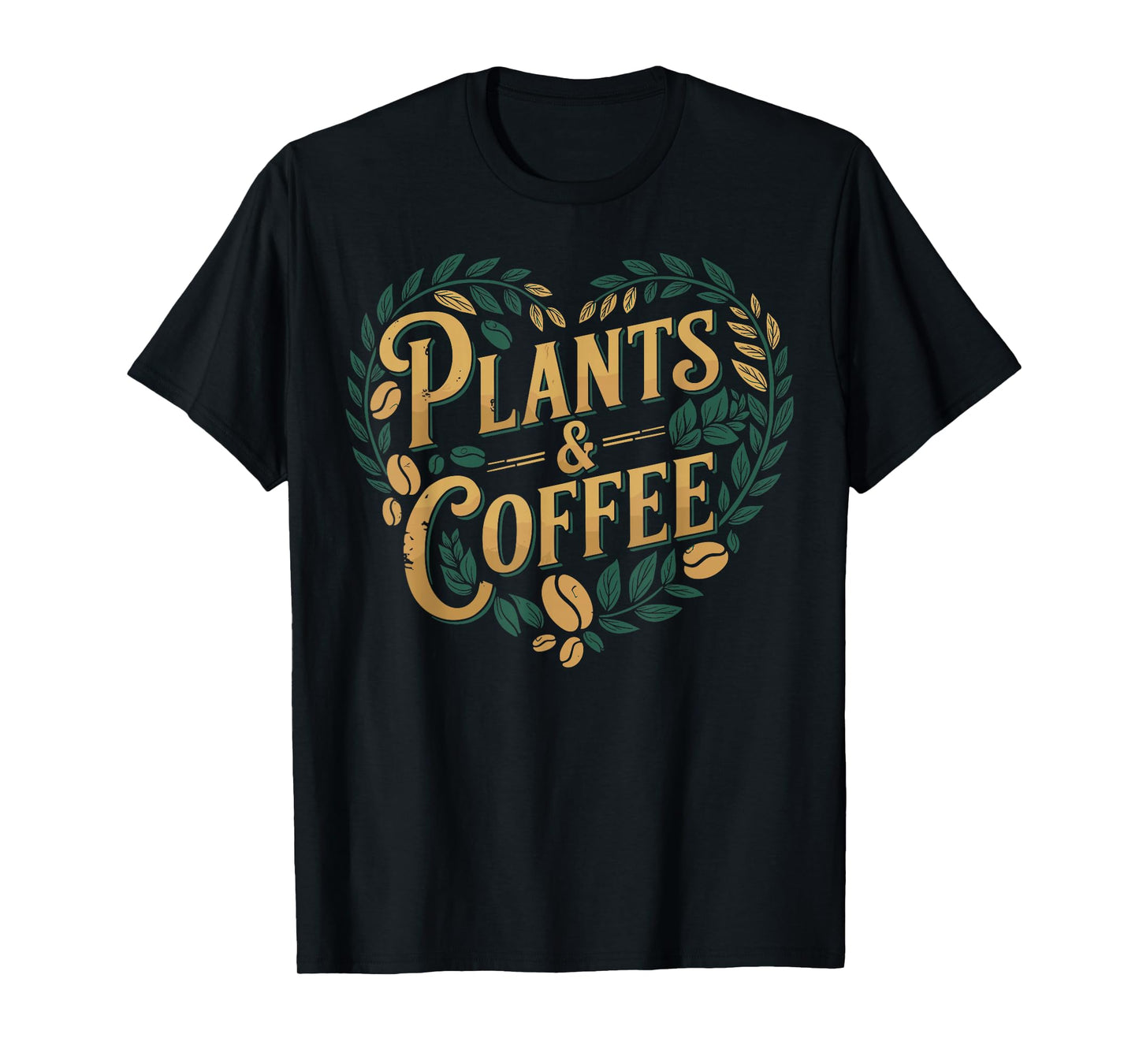 Plants & Coffee Funny Gardening Plant Lover T-Shirt