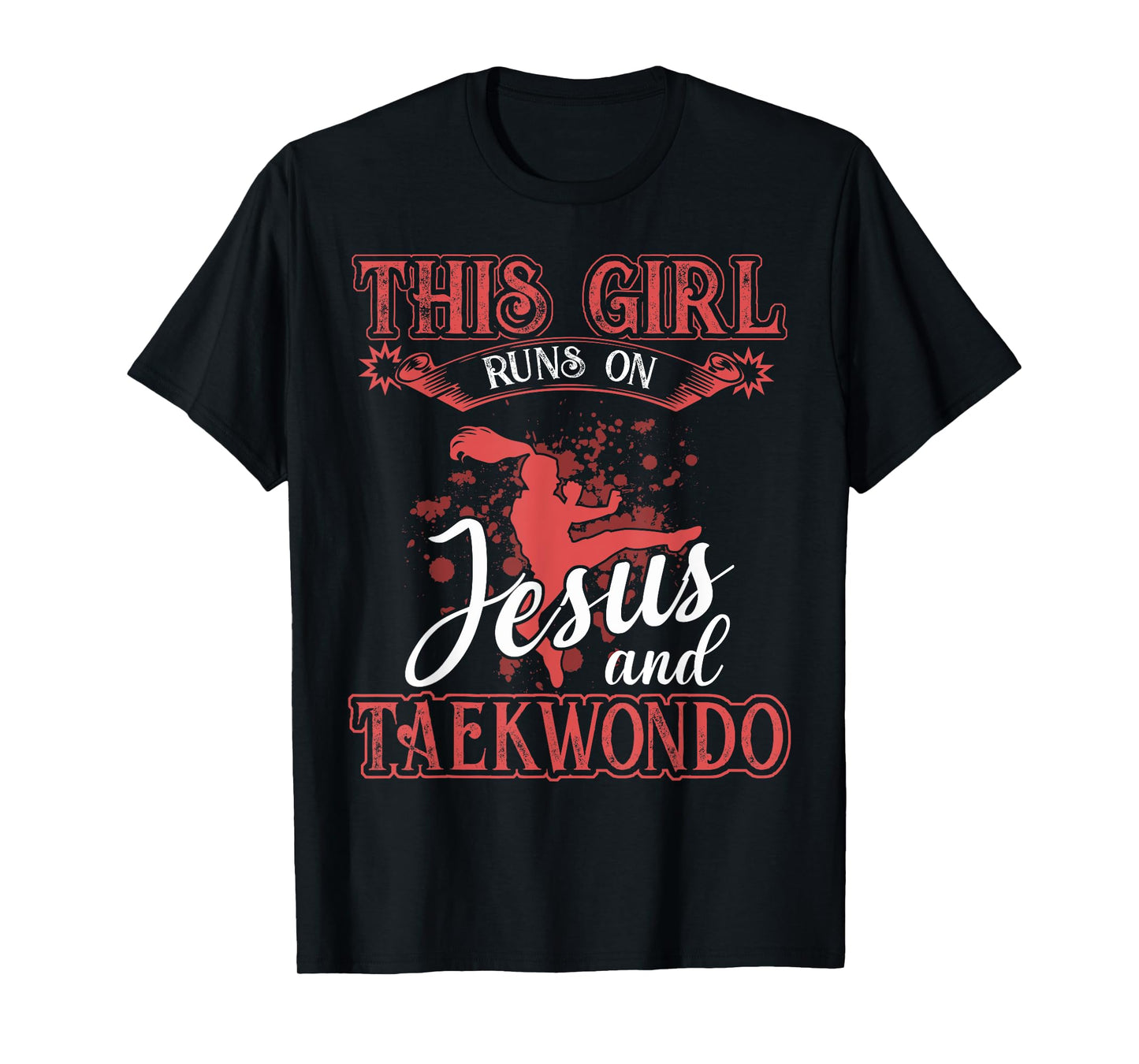 Taekwondo Shirt This Girl Runs On Jesus and Taekwondo T-Shirt