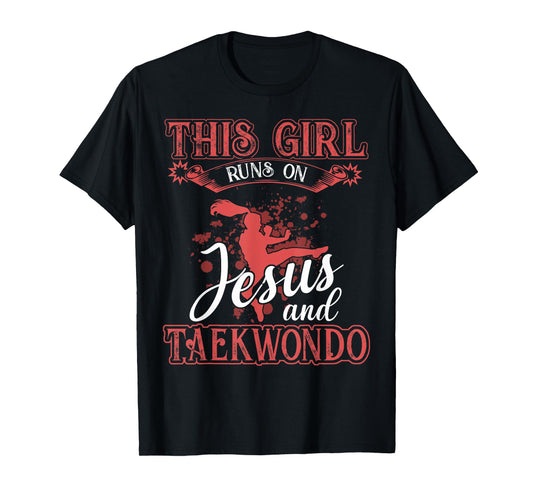 Taekwondo Shirt This Girl Runs On Jesus and Taekwondo T-Shirt