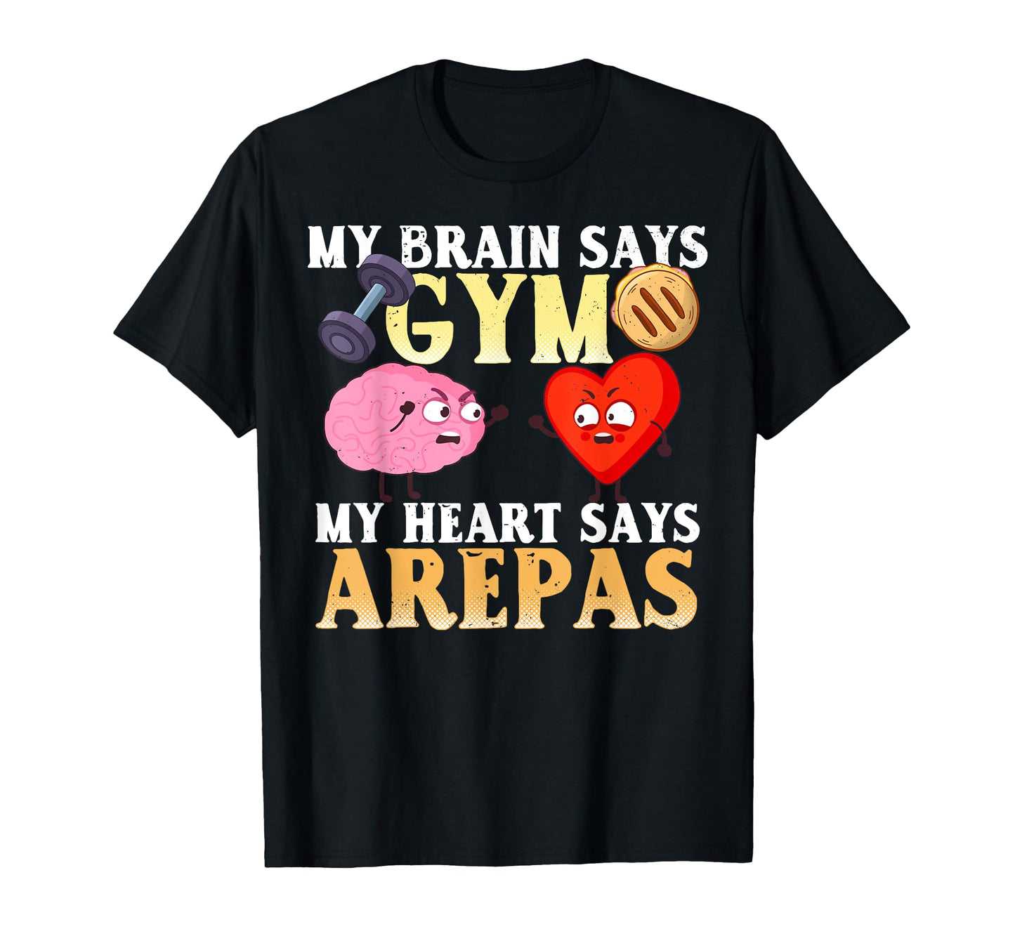 Funny Arepa Gym Gift Shirt Funny Arepas Saying T-Shirt
