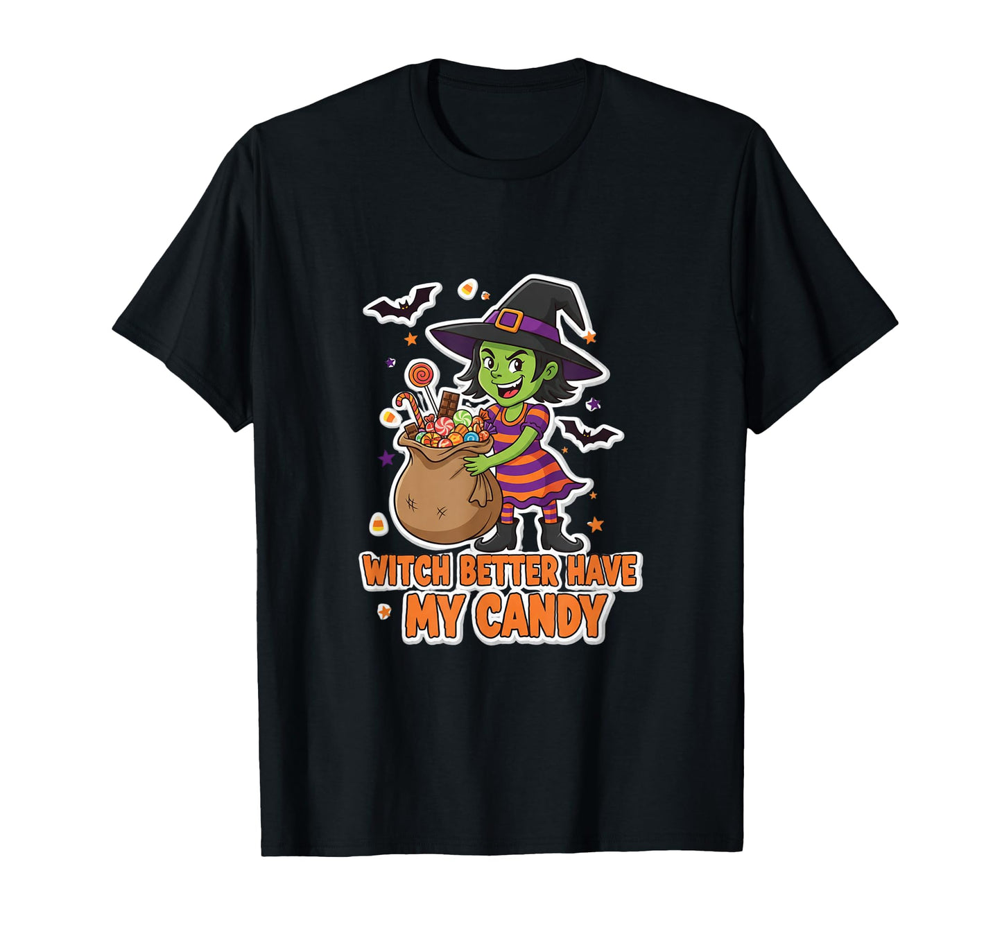 Witch Better Have My Treats - Funny Halloween Design T-Shirt