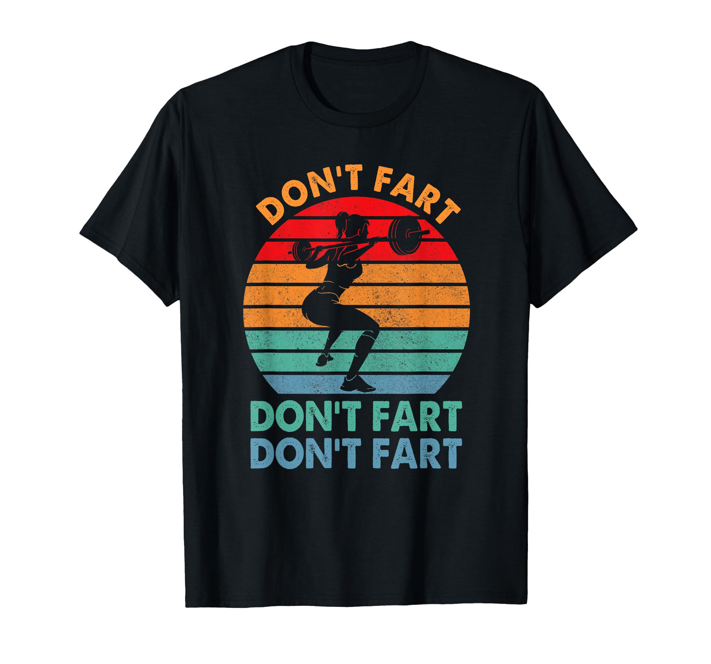 " Don't Fart Funny Fitness Gym Workout Weights Squat" T-Shirt
