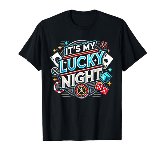 It's My Lucky Night Funny Casino Gambling T-Shirt
