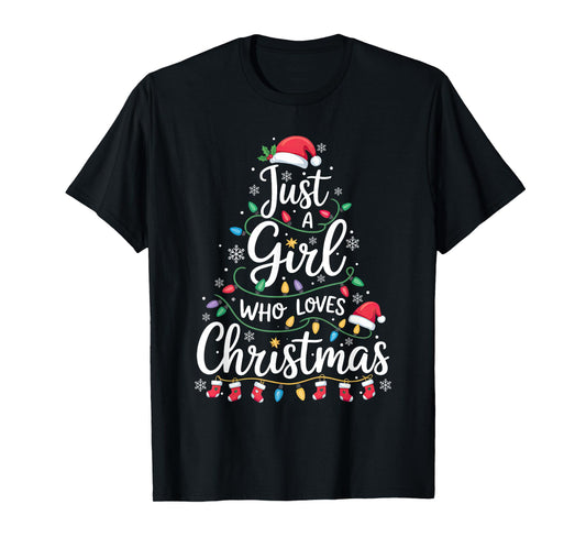 Just A Girl Who Loves Christmas Tree Xmas Santa Lights Gifts T-Shirt