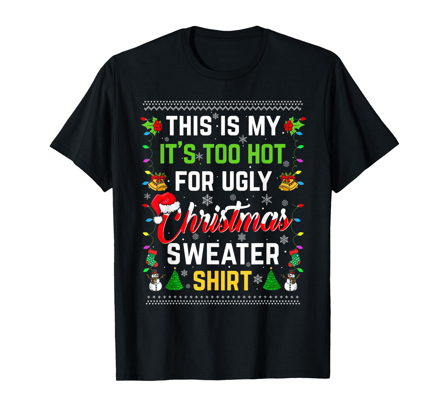 This is My It's Too Hot for Ugly Christmas Sweaters Matching T-Shirt
