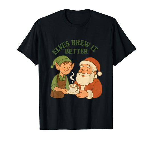 Funny Elves Brew It Better Santa’s Coffee Caffeine Lovers T-Shirt