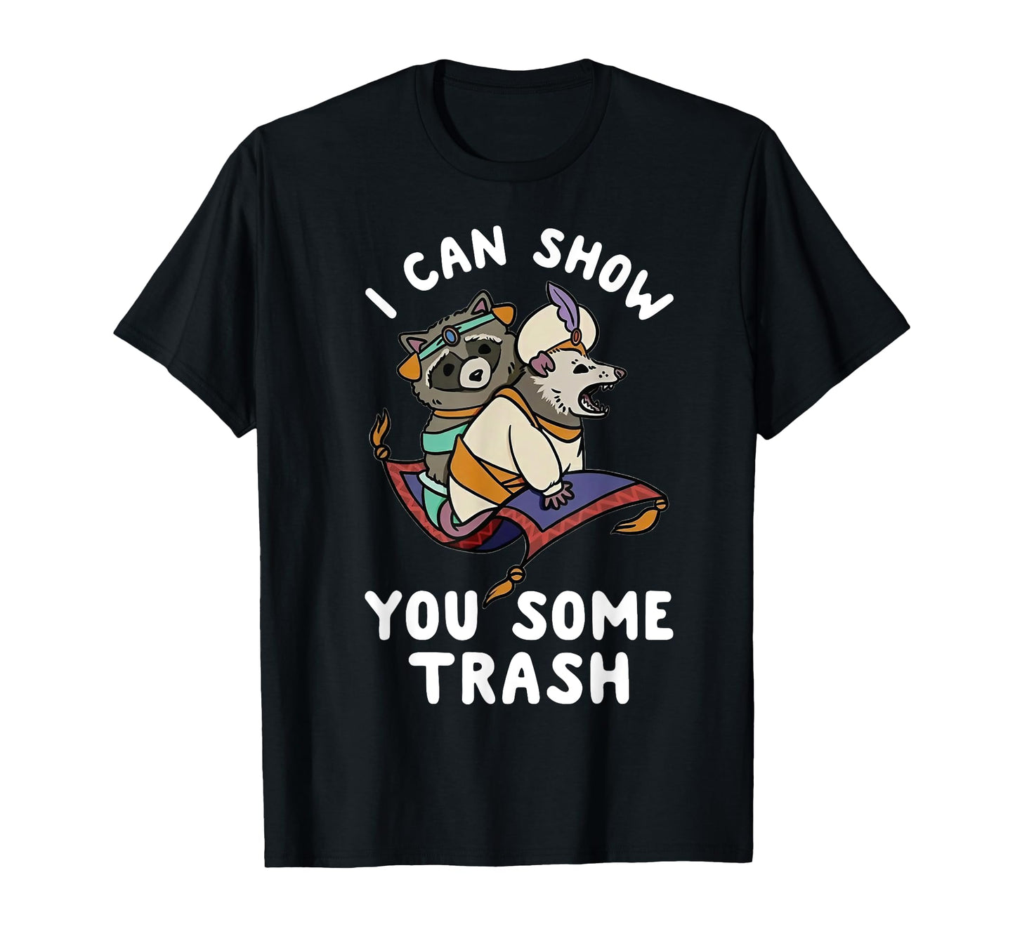 I Can Show You Some Trash T-Shirt