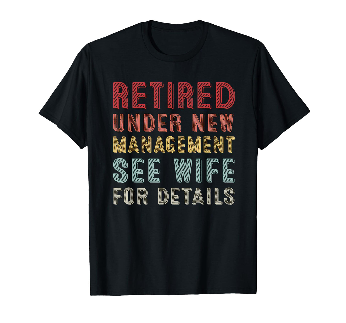 Retirement Retro Men Retired Under New Management See Wife T-Shirt