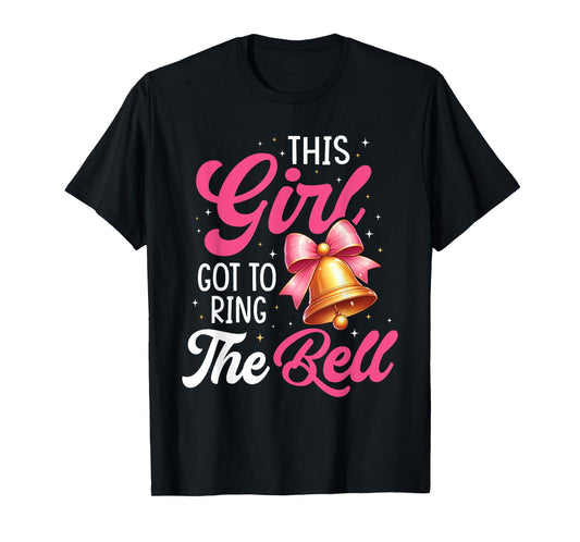 This Girl Got To Ring, The Bell Cute Bell Last Chemo Cancer T-Shirt