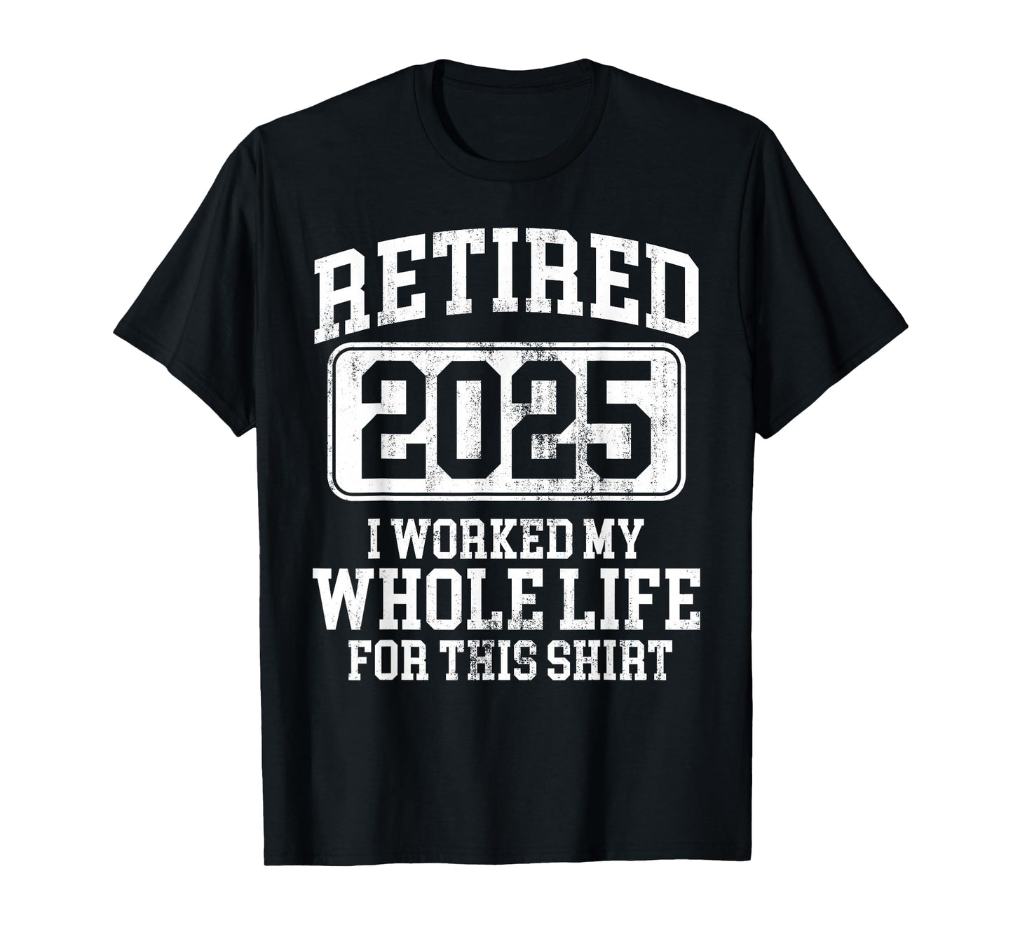 Retired 2025 Retirement Men Women Humor T-Shirt