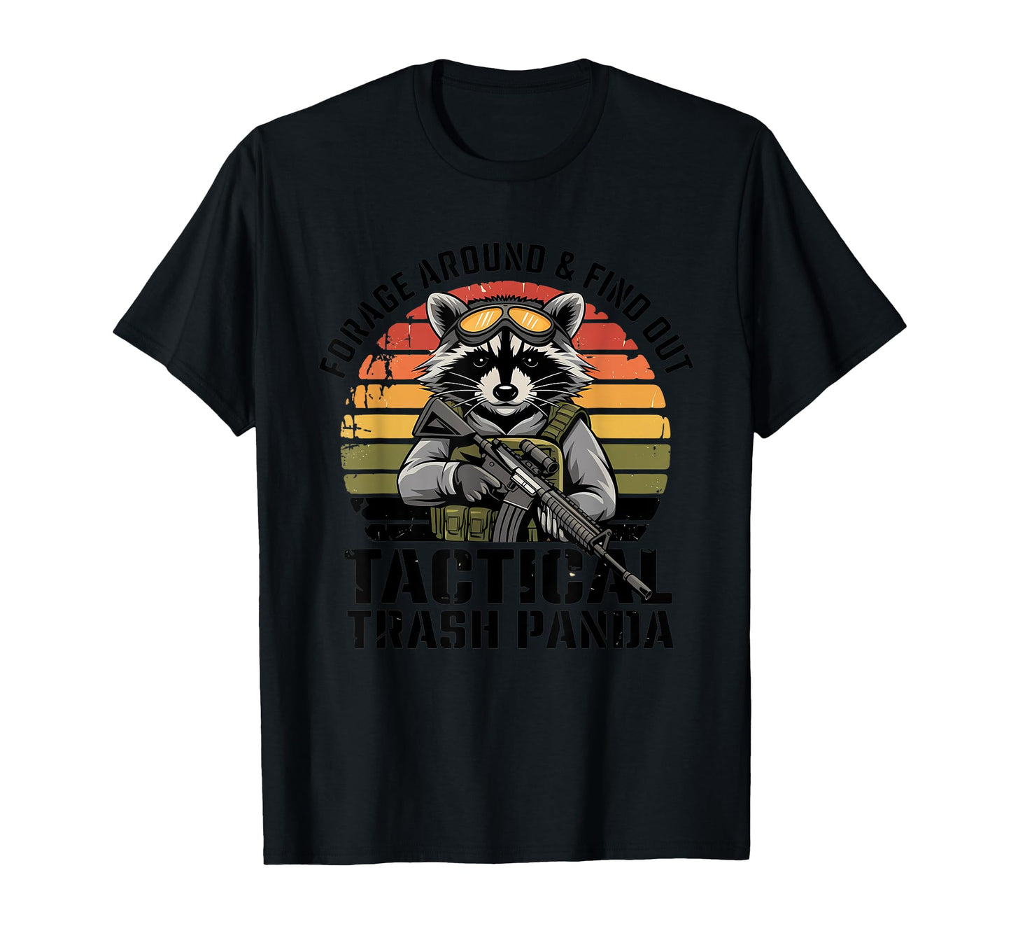 Forage Around & Find Out Tactical Trash Panda Funny Raccoon T-Shirt