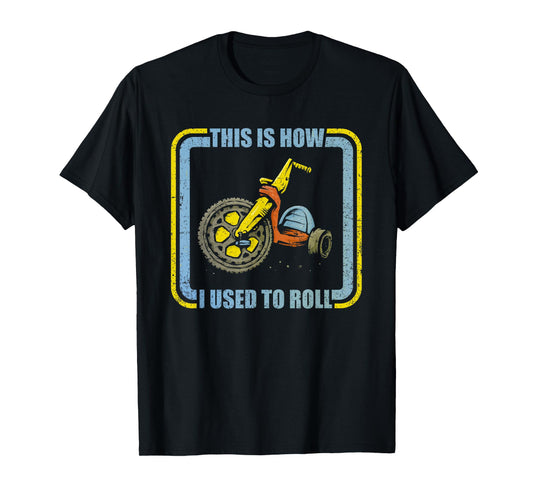 This Is How I Used To Roll T-Shirt