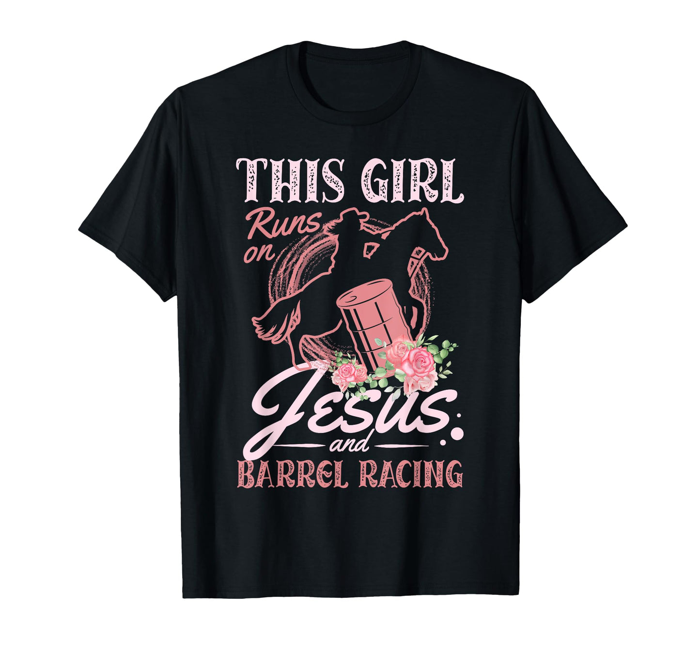 This Girl Runs On Jesus and Barrel Racing for a Barrel racer T-Shirt