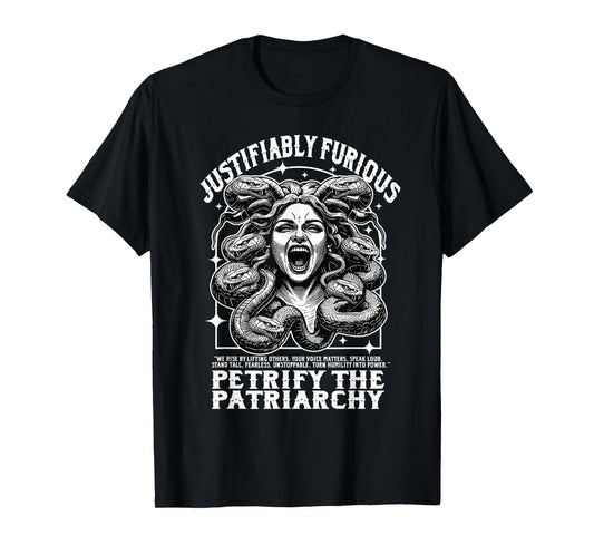 Feminist Medusa Justifiably Furious Petrify the Patriarchy T-Shirt