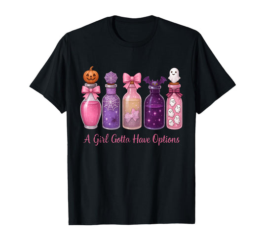 A Girl Gotta Have Options Witch Poison Cute Girly Halloween T-Shirt