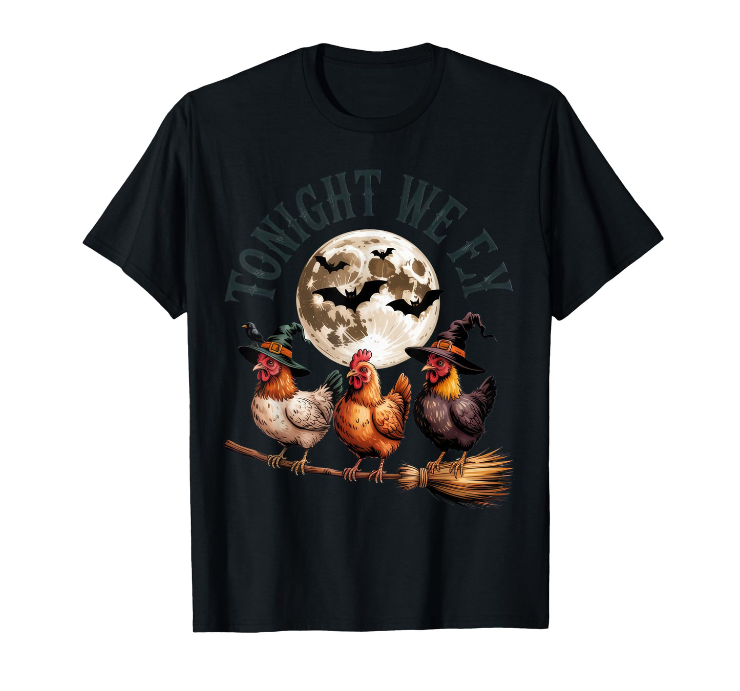 Tonight We Fly Witchy Chicken Halloween Fun Party Vibes T-Shirt